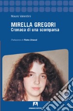 Mirella Gregori. Cronaca di una scomparsa libro