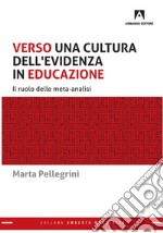 Verso una cultura dell'evidenza in educazione. Il ruolo delle meta-analisi libro