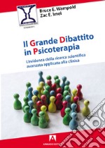 Il grande dibattito in psicoterapia. L'evidenza della ricerca scientifica avanzata applicata alla clinica