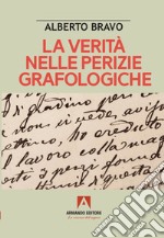 La verità nelle perizie grafologiche libro