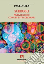 Subbugli. Nuovi luoghi comuni e straordinari libro