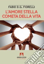 L'amore stella cometa della vita libro