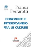 Confronti e interscambio fra le culture libro