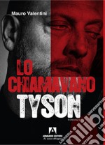 Lo chiamavano Tyson libro