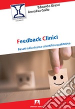 Feedback clinici. Basati sulla ricerca scientifica qualitativa libro