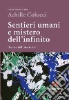 Sentieri umani e mistero dell'infinito. Il senso dell'interiorità libro di Colucci Achille