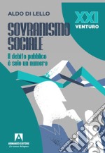 Sovranismo sociale. Il debito pubblico è solo un numero libro