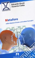 Metafore nelle relazioni d'aiuto e nei settori formativi libro