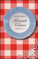 Manuale di cucina. A tavola con Joseph Conrad libro