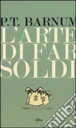 L'arte di far soldi libro