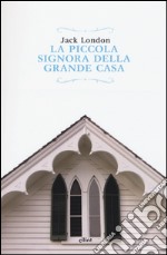 La piccola signora della grande casa libro