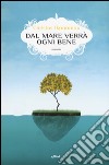 Dal mare verrà ogni bene libro di Ikonomou Christos