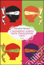 I bambini sardi non piangono mai libro