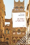 El Yemen. Primo viaggio tra Àden e Sanâa libro