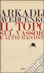 Il topo sul vassoio e altri racconti libro