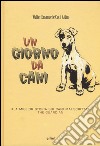 Un giorno da cani. Ediz. illustrata libro di Emanuel Walter