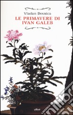 Le primavere di Ivan Galeb