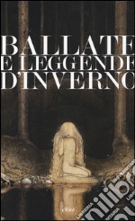 Ballate e leggende d'inverno libro