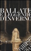 Ballate e leggende d'inverno libro