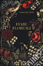 Fiabe floreali libro