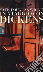 In viaggio con Dickens libro