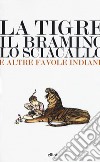 La tigre, il bramino e lo sciacallo e altre favole indiane libro