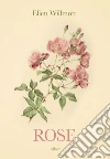 Rose libro di Wilmott Ellen