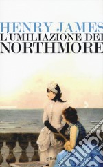 L'umiliazione dei Northmore libro