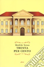 Trenta per cento libro