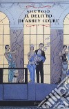 Il delitto di Abbey Court libro di Haynes Annie