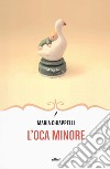 L'oca minore libro