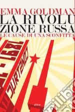 La rivoluzione russa. Le cause di una sconfitta libro