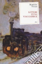 Lettere d'una viaggiatrice libro