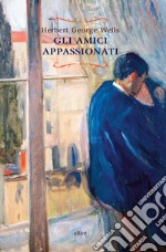 Gli amici appassionati libro