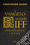 Il vangelo secondo Biff. Amico d'infanzia di Gesù libro di Moore Christopher