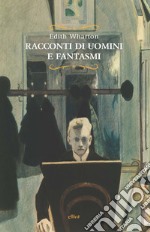 Racconti di uomini e fantasmi libro