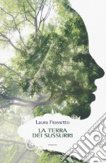 La terra dei sussurri libro