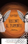 Racconti al tramonto libro