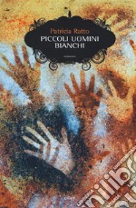 Piccoli uomini bianchi libro