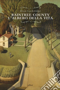 Raintree County. L'albero della vita libro