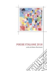 Poesie italiane 2018 scelte da Matteo Marchesini libro