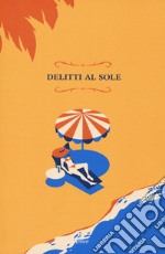 Delitti al sole libro