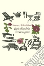 Il giardino delle vecchie signore libro