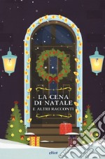 La cena di Natale e altri racconti libro