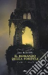 Il romanzo della foresta. Ediz. integrale libro