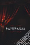 La camera rossa. E altre storie misteriose libro