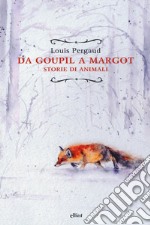 Da Goupil a Margot. Storie di animali libro