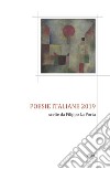 Poesie italiane 2019. Scelte da Filippo La Porta libro