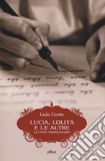 Lucia, Lolita e le altre. Lettere immaginarie libro