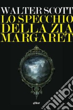 Lo specchio della zia Margaret libro